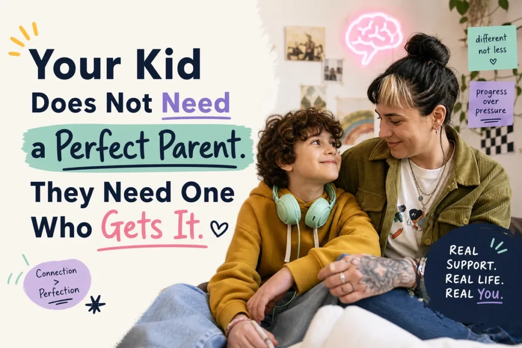 Your Kid Does Not Need a Perfect Parent. They Need One Who Gets It.